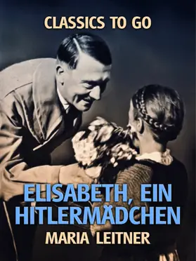 Leitner |  Elisabeth, ein Hitlermädchen | eBook | Sack Fachmedien