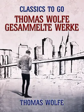 Wolfe |  Thomas Wolfe - Gesammelte Werke | eBook | Sack Fachmedien