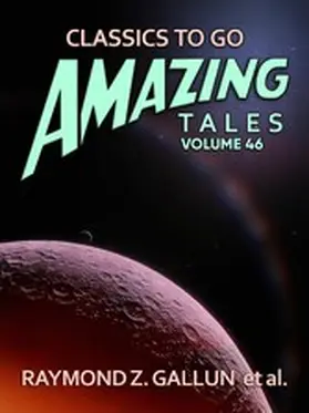 Gallun |  Amazing Tales Volume 46 | eBook | Sack Fachmedien