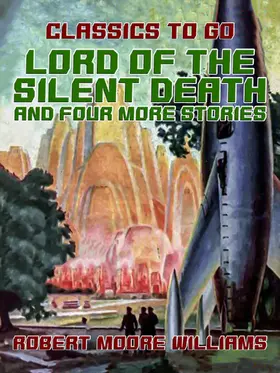 Williams |  Lord of the Silent Death and Four More Stories | eBook | Sack Fachmedien