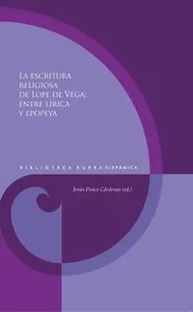 Ponce Cárdenas |  La escritura religiosa de Lope de Vega : entre lírica y epopeya | Buch |  Sack Fachmedien