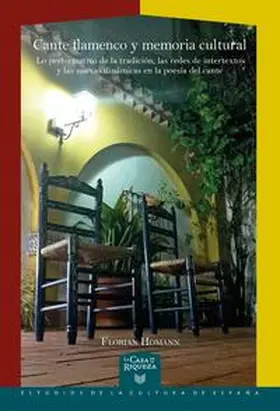Homann |  Cante flamenco y memoria cultural : lo performativo de la tradición, las redes de intertextos y las nuevas dinámicas en la poesía del cante | Buch |  Sack Fachmedien