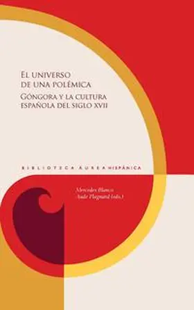 Blanco / Plagnard |  El universo de una polémica : Góngora y la cultura española del siglo XVII | Buch |  Sack Fachmedien