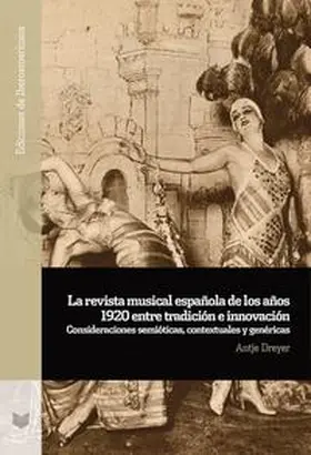 Dreyer |  La revista musical española de los años 1920 entre tradición e innovación : consideraciones semióticas, contextuales y genéricas | Buch |  Sack Fachmedien