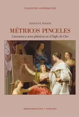 Posada | Métricos pinceles: literatura y artes plásticas en el Siglo de Oro | Buch | 978-3-96869-245-6 | sack.de