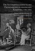 Schuchardt |  Die Anthropologisierung des Ökonomischen in spanischen Komödien, 1762-1805 : Vom vir oeconomicus bis zur femina profusa | Buch |  Sack Fachmedien
