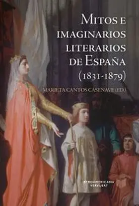 Cantos Casenave | Mitos e imaginarios de España (1831-1879) | Buch | 978-3-96869-276-0 | www.sack.de