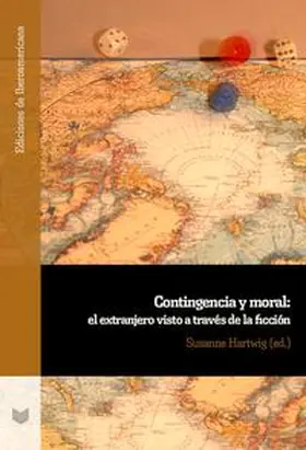 Hartwig |  Contingencia y moral : el extranjero visto a través de la ficción | Buch |  Sack Fachmedien