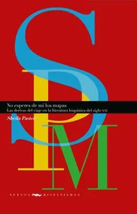 Pastor | No esperes de mí los mapas. Las derivas del viaje en la literatura hispánica del siglo XXI | Buch | 978-3-96869-388-0 | www.sack.de