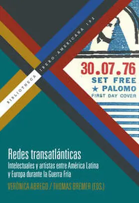 Abrego / Bremer |  Redes transatlánticas : intelectuales y artistas entre América Latina y Europa durante la Guerra Fría | Buch |  Sack Fachmedien