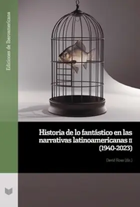 Roas |  Historia de lo fantástico en las narrativas latinoamericanas. II, (1940-2023) | eBook | Sack Fachmedien