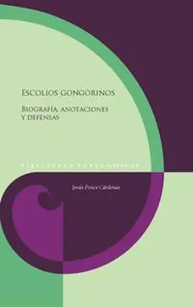 Ponce Cárdenas |  Escolios gongorinos : biografía, anotaciones y defensas | Buch |  Sack Fachmedien