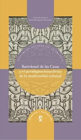Jáuregui / Solodkow |  Bartolomé de las Casas y el paradigma biopolítico de la modernidad colonial | Buch |  Sack Fachmedien
