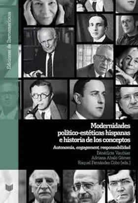 Abalo Gómez / Fernández Cobo / Vauthier |  Modernidades político-estéticas hispanas e historia de los conceptos : autonomía, "engagement", responsabilidad | Buch |  Sack Fachmedien