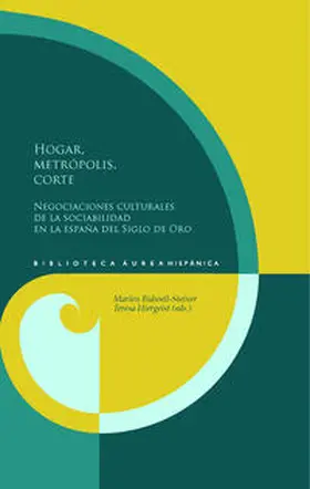 Bidwell-Steiner / Hiergeist |  Hogar, metrópolis, corte : negociaciones culturales de la sociabilidad en la España del Siglo de Oro | eBook | Sack Fachmedien