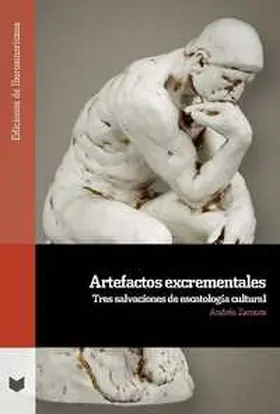 Zamora |  Artefactos excrementales : tres salvaciones de escatología cultural | eBook | Sack Fachmedien