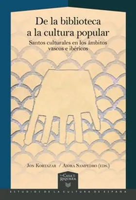 Kortazar / Sampedro |  De la biblioteca a la cultura popular : santos culturales en los ámbitos vascos e ibéricos | eBook | Sack Fachmedien