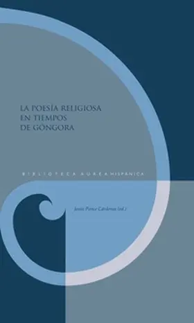 Ponce Cárdenas |  La poesía religiosa en tiempos de Góngora | Buch |  Sack Fachmedien