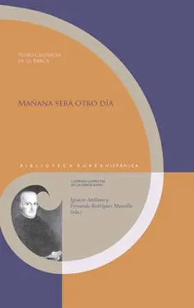 Arellano / Rodríguez Mansilla |  Mañana será otro día / Pedro Calderón de la Barca | Buch |  Sack Fachmedien