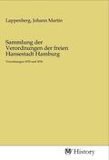 Lappenberg |  Sammlung der Verordnungen der freien Hansestadt Hamburg | Buch |  Sack Fachmedien