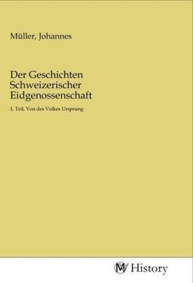 Müller | Der Geschichten Schweizerischer Eidgenossenschaft | Buch | 978-3-96872-400-3 | sack.de