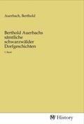 Auerbach |  Berthold Auerbachs sämtliche schwarzwälder Dorfgeschichten | Buch |  Sack Fachmedien