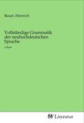 Bauer |  Vollständige Grammatik der neuhochdeutschen Sprache | Buch |  Sack Fachmedien