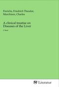 Frerichs / Murchison |  A clinical treatise on Diseases of the Liver | Buch |  Sack Fachmedien