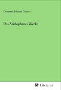 Droysen |  Des Aristophanes Werke | Buch |  Sack Fachmedien