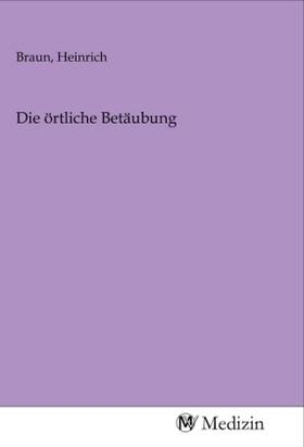 Braun | Die örtliche Betäubung | Buch | 978-3-96875-167-2 | sack.de