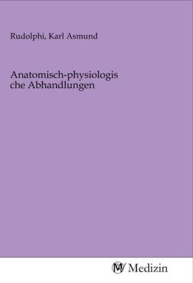 Rudolphi | Anatomisch-physiologische Abhandlungen | Buch | 978-3-96875-318-8 | sack.de