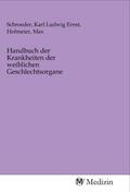 Schroeder / Hofmeier |  Handbuch der Krankheiten der weiblichen Geschlechtsorgane | Buch |  Sack Fachmedien