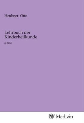 Heubner | Lehrbuch der Kinderheilkunde | Buch | 978-3-96875-470-3 | sack.de