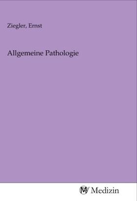 Ziegler | Allgemeine Pathologie | Buch | 978-3-96875-527-4 | sack.de