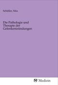 Schüller |  Die Pathologie und Therapie der Gelenkentzündungen | Buch |  Sack Fachmedien