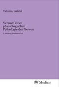 Valentin |  Versuch einer physiologischen Pathologie der Nerven | Buch |  Sack Fachmedien