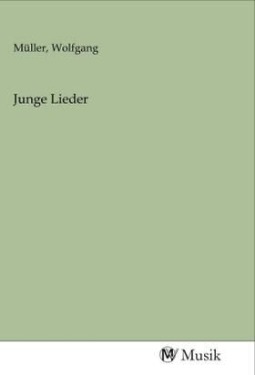 Müller | Junge Lieder | Buch | 978-3-96877-110-6 | sack.de