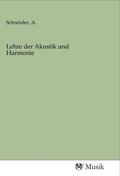 Schneider |  Lehre der Akustik und Harmonie | Buch |  Sack Fachmedien