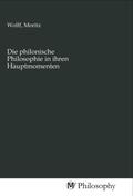 Wolff |  Die philonische Philosophie in ihren Hauptmomenten | Buch |  Sack Fachmedien