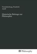 Trendelenburg |  Historische Beitrage zur Philosophie | Buch |  Sack Fachmedien