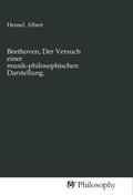 Hensel |  Beethoven, Der Versuch einer musik-philosophischen Darstellung. | Buch |  Sack Fachmedien