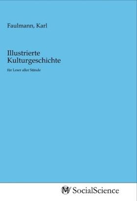 Faulmann | Illustrierte Kulturgeschichte | Buch | 978-3-96882-155-9 | sack.de
