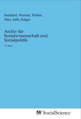 Sombart / Weber / Jaffe | Archiv für Sozialwissenschaft und Sozialpolitik | Buch | 978-3-96882-292-1 | sack.de