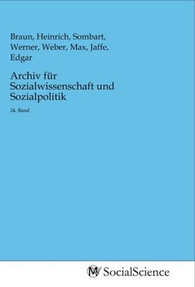 Braun / Sombart / Weber | Archiv für Sozialwissenschaft und Sozialpolitik | Buch | 978-3-96882-294-5 | sack.de