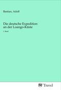 Bastian |  Die deutsche Expedition an der Loango-Küste | Buch |  Sack Fachmedien
