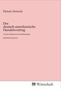 Dietzel |  Der deutsch-amerikanische Handelsvertrag | Buch |  Sack Fachmedien