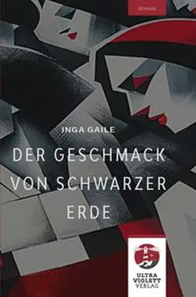 Gaile |  Der Geschmack von schwarzer Erde. Der Bestseller aus Lettland endlich in der deutschen Übersetzung. | Buch |  Sack Fachmedien