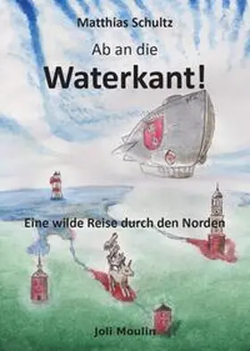 Schultz |  Ab an die Waterkant! | Buch |  Sack Fachmedien