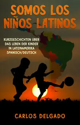 Delgado |  SOMOS LOS NIÑOS LATINOS | Buch |  Sack Fachmedien