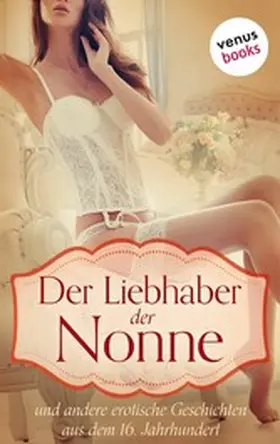 Anonymus |  Der Liebhaber der Nonne | eBook | Sack Fachmedien